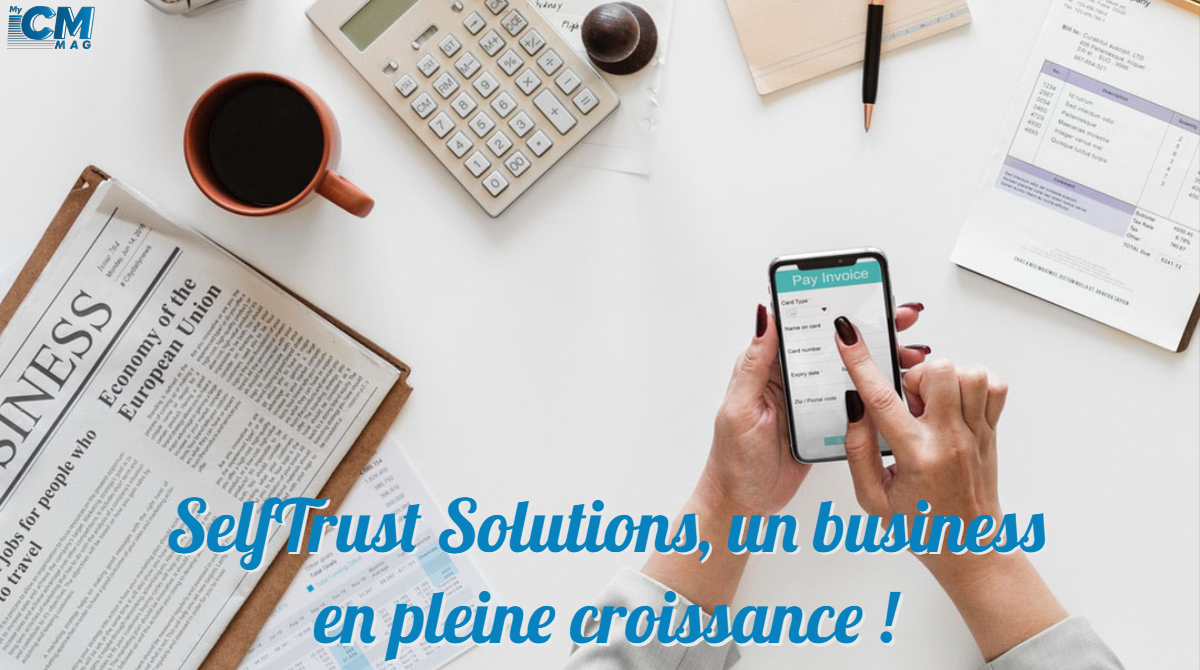 You are currently viewing Selftrust Solutions, un business en pleine croissance !