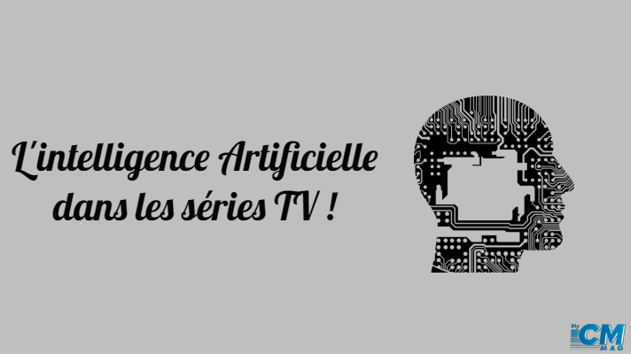 Lire la suite à propos de l’article Intelligence Artificielle dans les séries TV !