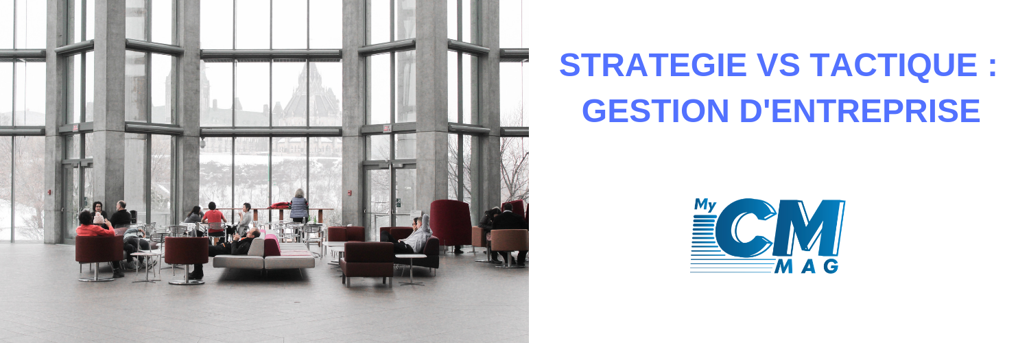 Lire la suite à propos de l’article Stratégie vs Tactique : gestion des entreprises !