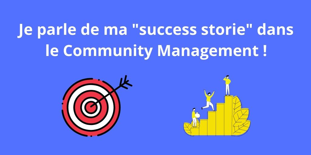 Lire la suite à propos de l’article Je parle de ma « success storie » dans le Community Management !