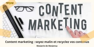 Lire la suite à propos de l’article Content marketing : soyez malin et recyclez vos contenus