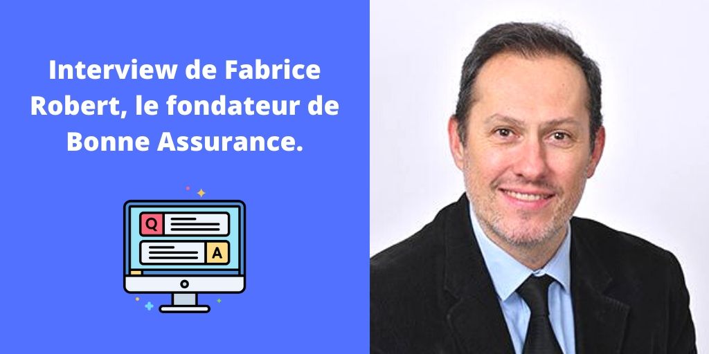 You are currently viewing Interview de Fabrice Robert, le fondateur de Bonne Assurance.
