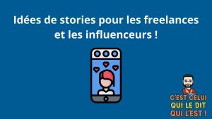 Lire la suite à propos de l’article Idées de stories pour les freelances et les influenceurs !