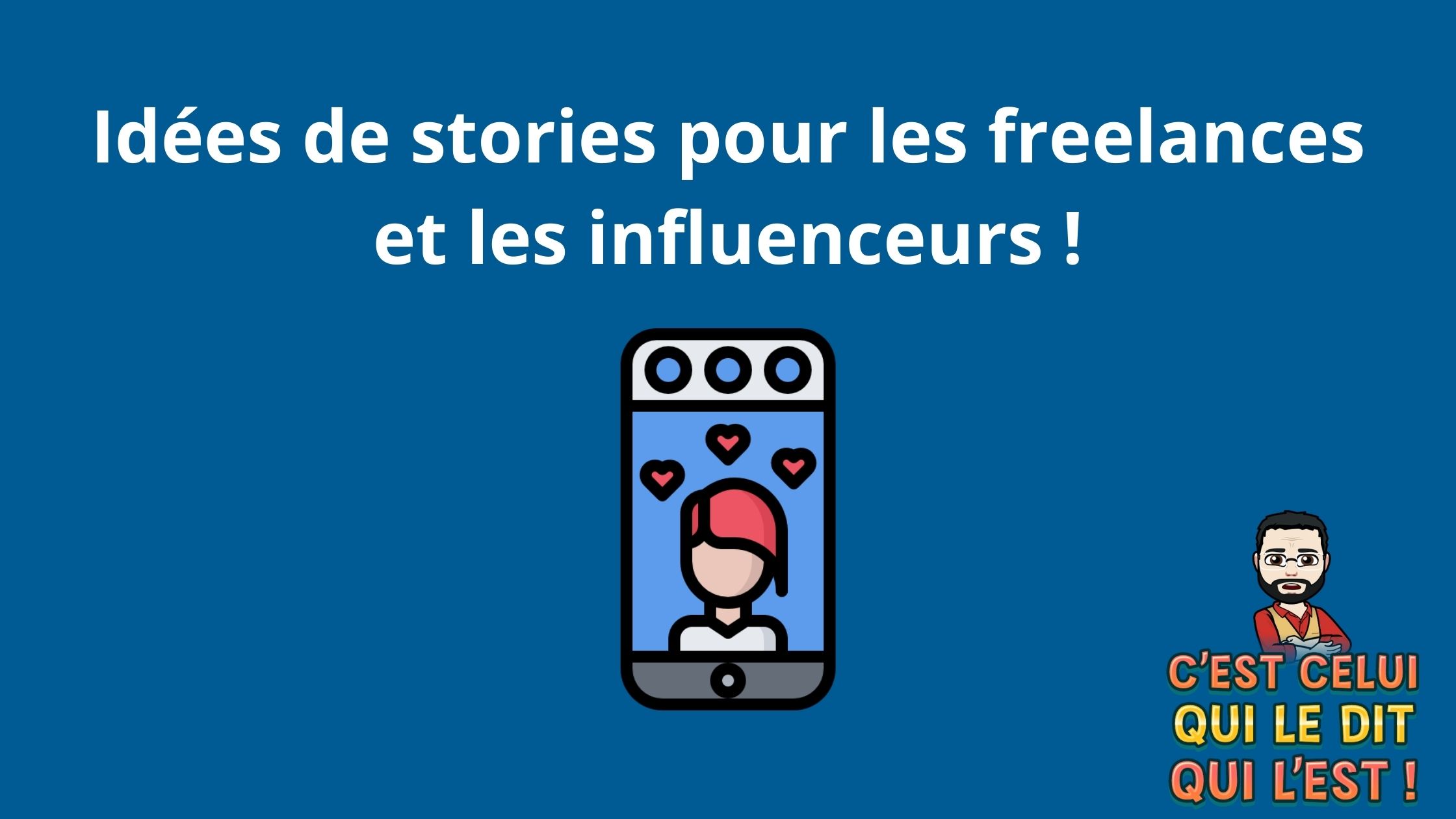 You are currently viewing Idées de stories pour les freelances et les influenceurs !