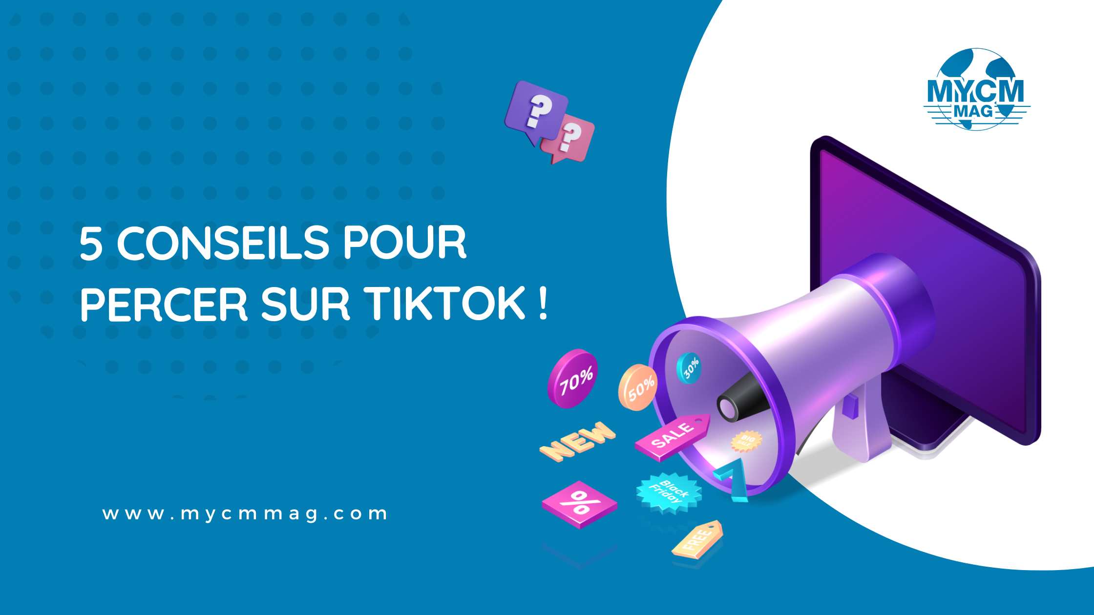 You are currently viewing 5 conseils pour percer sur TikTok !