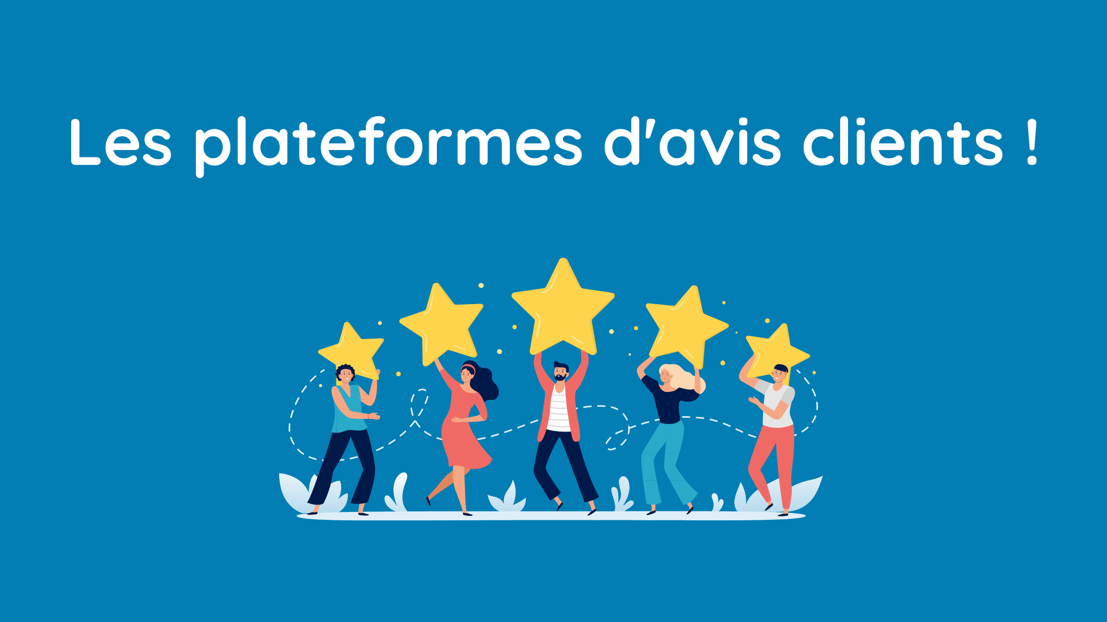 You are currently viewing Les plateformes d’avis clients !